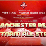 Tặng 01 Vé Xem Trực Tiếp Trận Đấu Manchester Reds vs Vietnam All Stars KGMUSVN